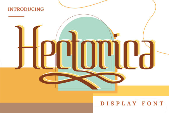 Hectorica: A Modern Display Font That Elevates Handmade Design